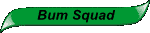 Bum Squad